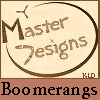Master Designs makes GREAT Boomerangs!